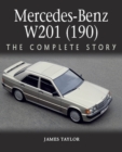 Mercedes-Benz W201 (190) : The Complete Story - Book