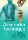 The Alexander Technique : A Skill for Life - Fully Revised Second Edition - Book