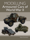 Modelling Armoured Cars of World War II - Book