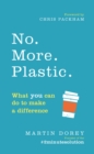 No. More. Plastic. : What you can do to make a difference - the #2minutesolution - Book
