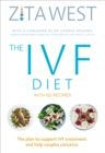 The IVF Diet : The plan to support IVF treatment and help couples conceive - Book