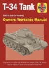 T-34 Tank Owners' Workshop Manual : Insights into one of the most influential tank designs of the 20th century and the mainstay of Soviet armoured units in the Second World War - Book