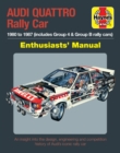 Audi Quattro Rally Car Manual : 1980 to 1987 (includes Group 4 & Group B rally cars) - Book