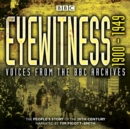 Eyewitness 1900-1949 : Voices from the BBC Archive - eAudiobook