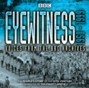 Eyewitness: 1950-1999 : Voices from the BBC Archives - eAudiobook