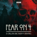 Fear on 4 : 13 chilling BBC Radio 4 dramas - eAudiobook