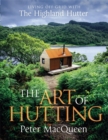 The Art of Hutting : Living Off-Grid with the Highland Hutter - Book