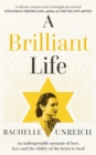A Brilliant Life : An Unforgettable Memoir of Love, Loss and the Ability of the Heart to Heal - Book