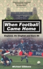 When Football Came Home : England, the English and Euro 96 - Book