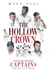 Hollow Crown, The : England Cricket Captains from 1945 to the Present - eBook