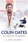 Accidental Olympian : Colin Oates, a Judo Journey - Book