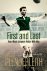 First and Last : How I Made European History With Hibs - Book