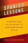 Spanish Lessons : Cinema and Television in Contemporary Spain - eBook