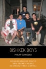 Bishkek Boys : Neighbourhood Youth and Urban Change in Kyrgyzstan’s Capital - eBook