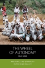 The Wheel of Autonomy : Rhetoric and Ethnicity in the Omo Valley - eBook