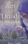 Zen for Druids : A Further Guide to Integration, Compassion and Harmony with Nature - eBook