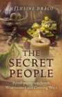 Secret People, The - Parish-pump witchcraft, Wise-women and Cunning Ways - Book