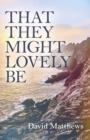 That They Might Lovely Be - eBook