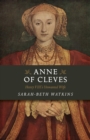 Anne of Cleves : Henry VIII's Unwanted Wife - eBook