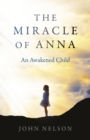 Miracle of Anna : An Awakened Child - eBook