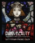 Dark Beauty : Hidden Detail in Harry Clarke’s Stained Glass - eBook