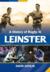 A History of Rugby in Leinster - Book