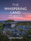 The Whispering Land : Myths, Legends and Lore from the Wild Atlantic Way - Book