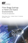 Fibre Bragg Gratings in Harsh and Space Environments : Principles and applications - eBook