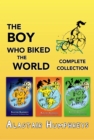 The Boy Who Biked the World: Complete Collection - eBook