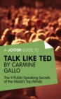 A Joosr Guide to... Talk Like TED by Carmine Gallo : The 9 Public Speaking Secrets of the World's Top Minds - eBook