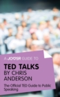 A Joosr Guide to... TED Talks by Chris Anderson : The Official TED Guide to Public Speaking - eBook