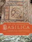 The Bir Messaouda Basilica : Pilgrimage and the Transformation of an Urban Landscape in Sixth Century AD Carthage - Book