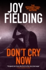 Don't Cry Now : A dark and gripping psychological thriller - eBook