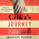 Cilka's Journey : The Sunday Times bestselling sequel to The Tattooist of Auschwitz now a major SKY TV series - Book