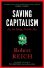 Saving Capitalism : For The Many, Not The Few - Book