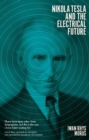 Nikola Tesla and the Electrical Future - eBook