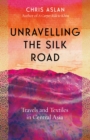 Unravelling the Silk Road - eBook