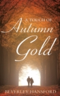 A Touch of Autumn Gold - eBook