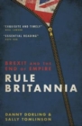 Rule Britannia : Brexit and the End of Empire - Book