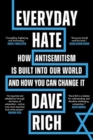 Everyday Hate : How antisemitism is built into our world – and how you can change it - Book