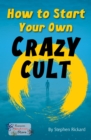 How to Start Your Own Crazy Cult - Book
