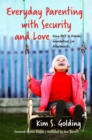 Everyday Parenting with Security and Love : Using PACE to Provide Foundations for Attachment - Book