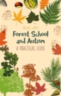 Forest School and Autism : A Practical Guide - Book