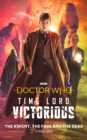 Doctor Who: The Knight, The Fool and The Dead : Time Lord Victorious - Book