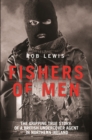 Fishers of Men - The Gripping True Story of a British Undercover Agent in Northern Ireland - Book