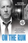 On the Run - TV's Top Fugitive Hunter Investigates the UK's Worst Unsolved Murders - Book