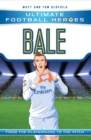Bale (Ultimate Football Heroes - the No. 1 football series) : Collect Them All! - Book