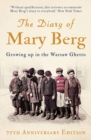 The Diary of Mary Berg : Growing Up in the Warsaw Ghetto - 75th Anniversary Edition - Book
