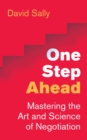 One Step Ahead : Mastering the Art and Science of Negotiation - eBook