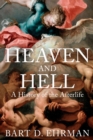 Heaven and Hell : A History of the Afterlife - eBook